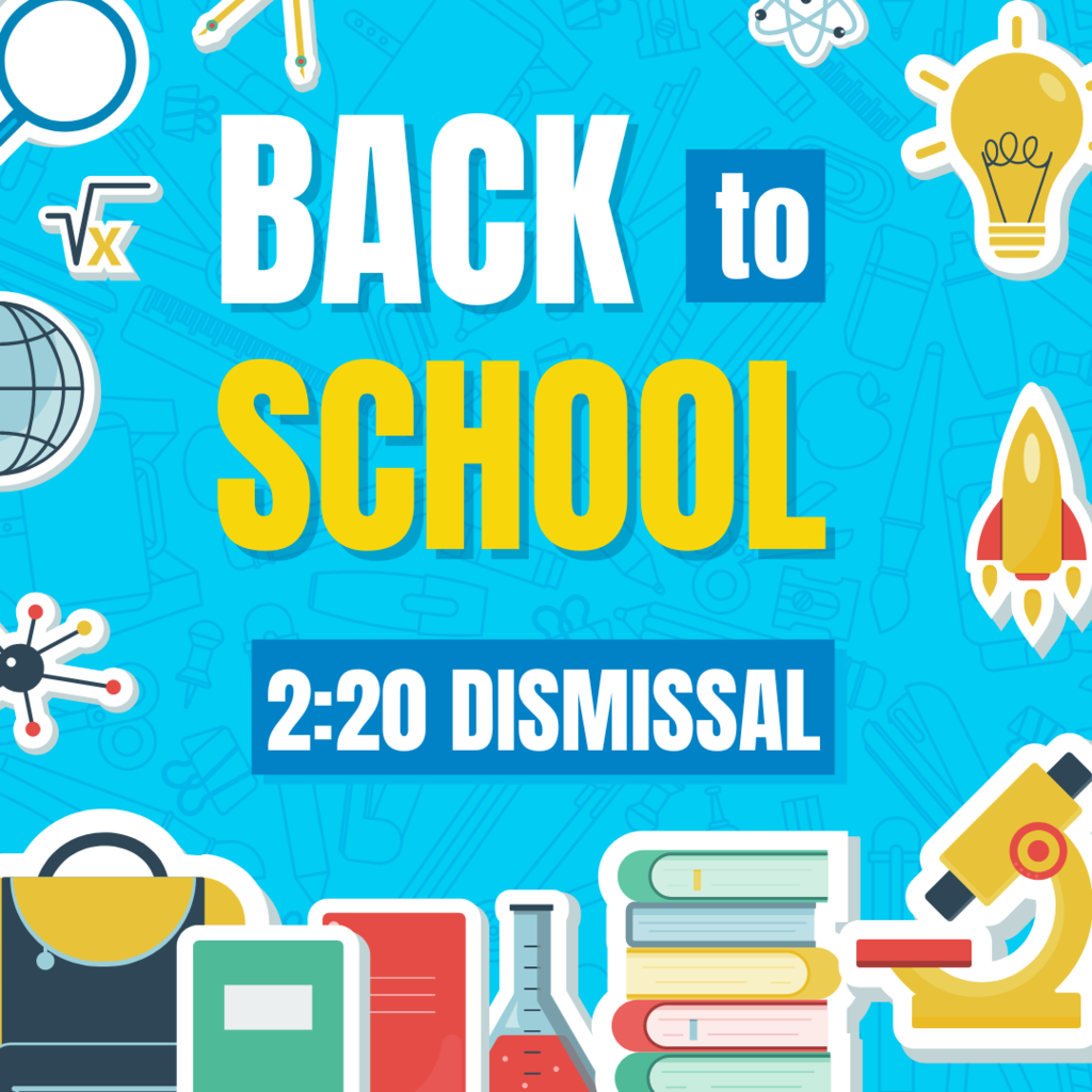 Back to School 2:20 Dismissal